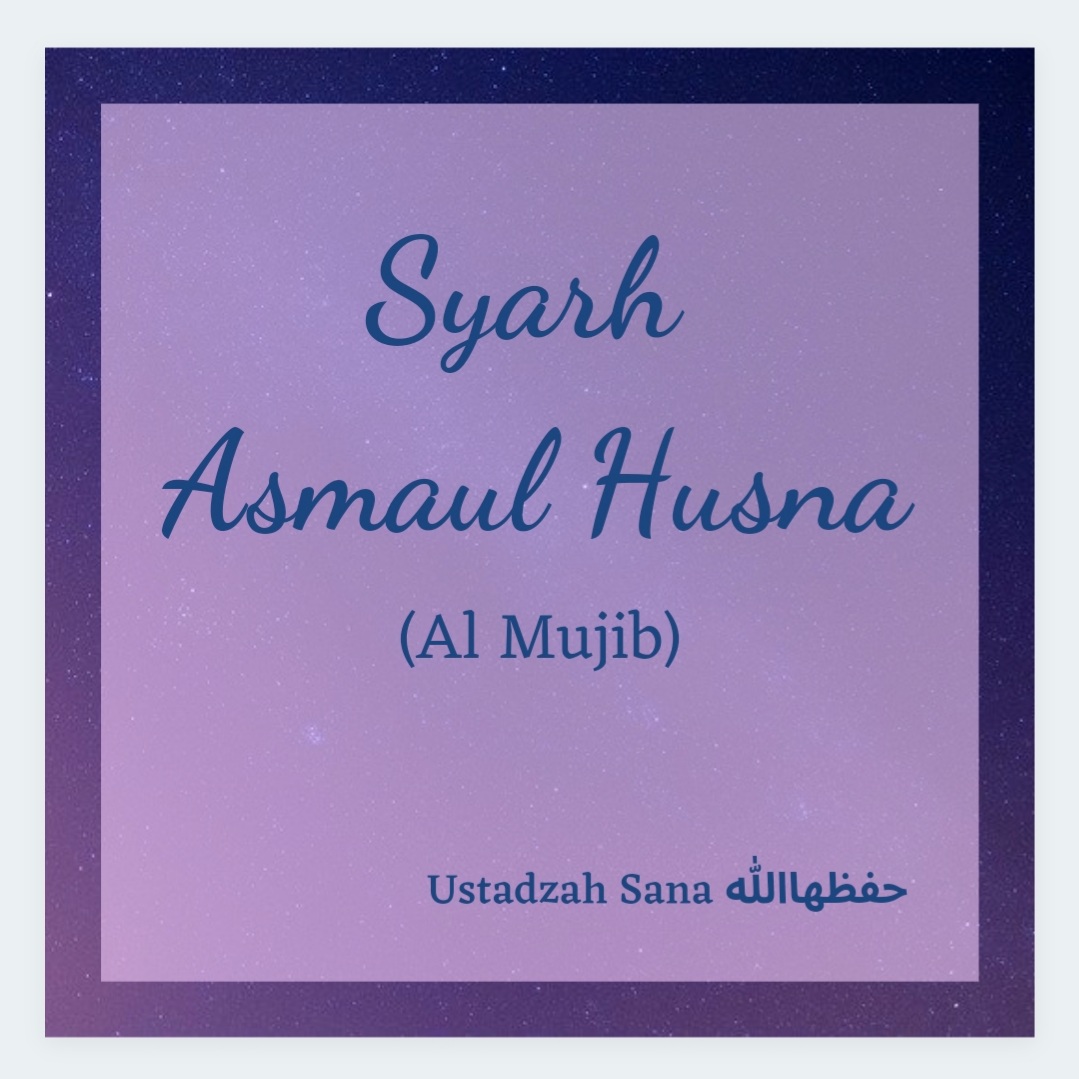 Syarh Asmaul Husna – Al Mujib – Catatan Keyy